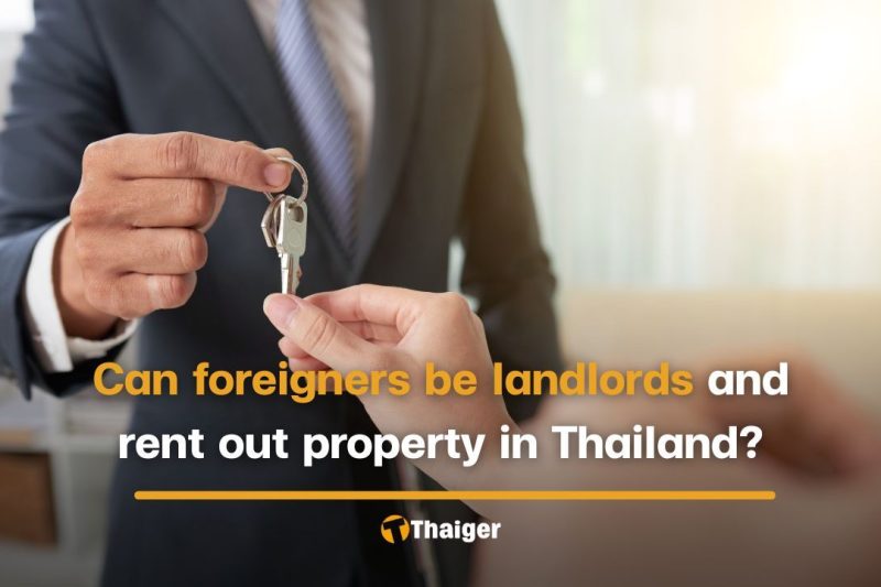 Can foreigners be landlords and rent out property in Thailand?