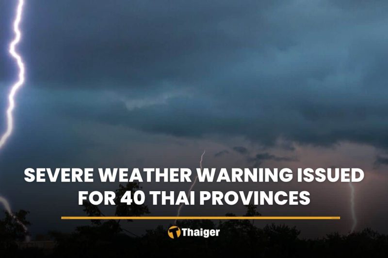 Severe weather warning issued for 40 Thai provinces