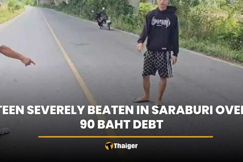 Teen severely beaten in Saraburi over 90 baht debt