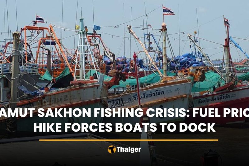 Samut Sakhon fishing crisis: fuel price hike forces boats to dock