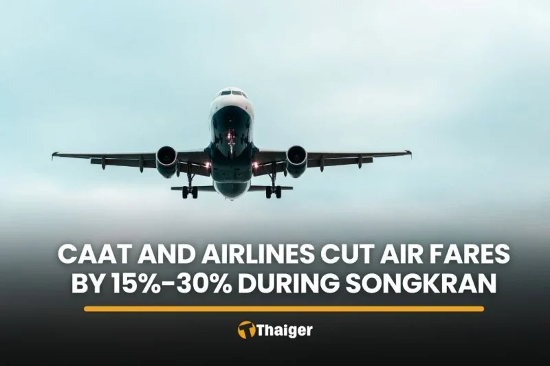 CAAT cuts Songkran air fares by 15% to 30% to ease travel costs