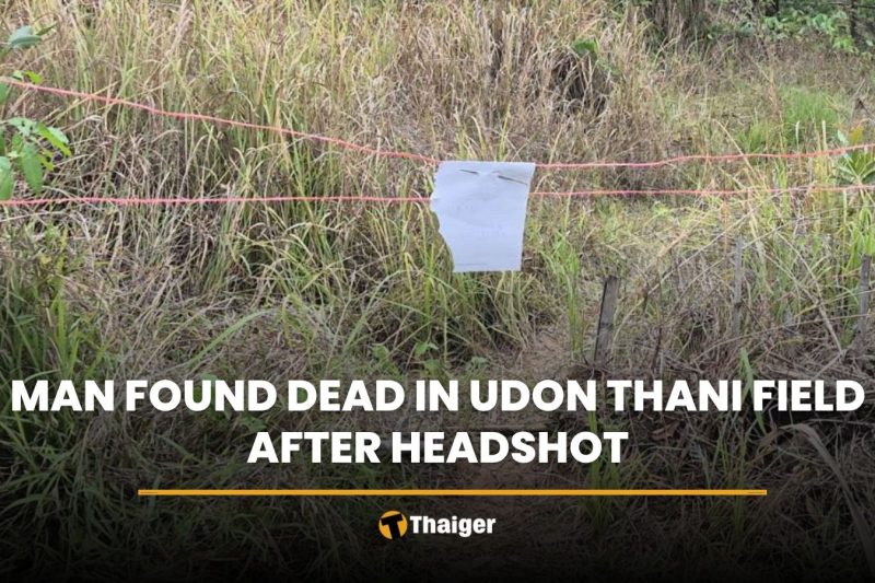 Man found dead in Udon Thani field after headshot