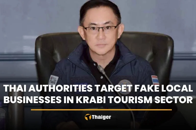 Thai authorities target fake local businesses in Krabi tourism sector